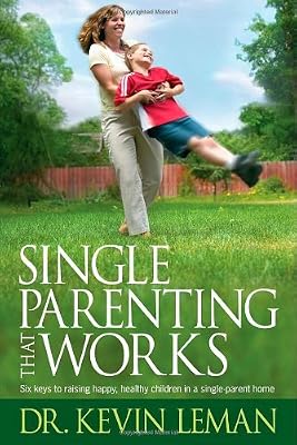 Single parenting that works