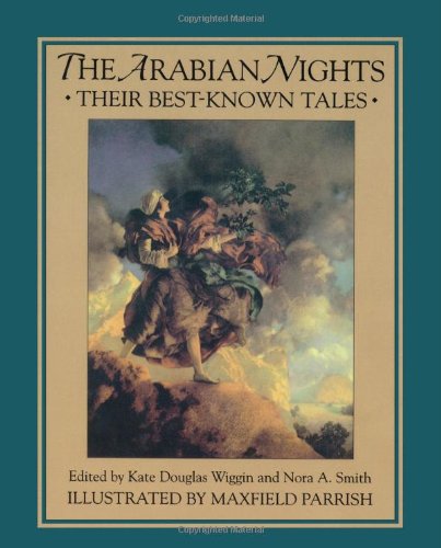 The Arabian Nights: Their Best-Known Tales by Kate Douglas Smith Wiggin