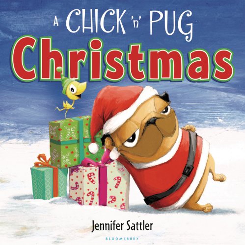 A Chick 'n' Pug Christmas by Jennifer Sattler