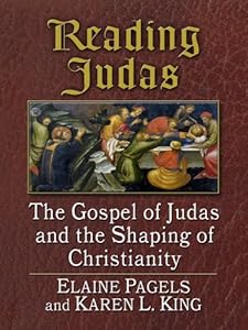 Reading Judas: The Gospel of Judas and the Shaping of Christianity