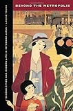 Louise Young, "Beyond the Metropolis: Second Cities and Modern Life in Interwar Japan" (U California Press, 2013)
