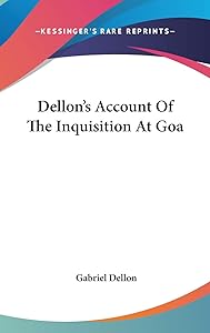 Dellon's Account Of The Inquisition At Goa by Gabriel Dellon
