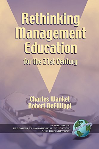 Rethinking Management Education for the 21st Century (Research in Management Education and Development) by Information Age Publishing