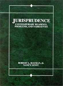Jurisprudence: Contemporary Readings, Problems & Narratives (American Casebooks) by Robert L. Hayman