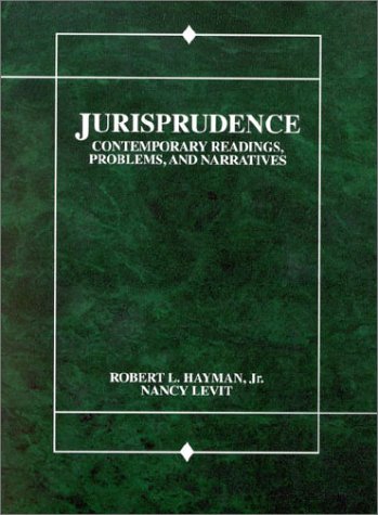 Jurisprudence: Contemporary Readings, Problems & Narratives (American Casebooks) by Robert L. Hayman