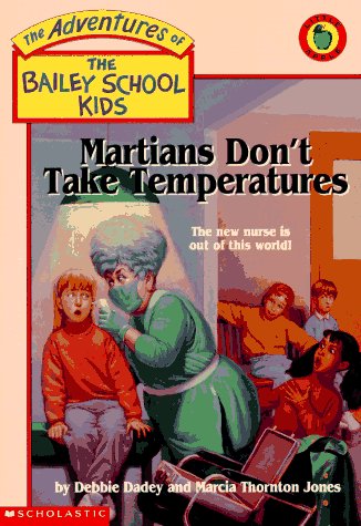 Martians Don't Take Temperatures (The Bailey School Kids) by Debbie Dadey