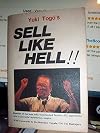 Yuki Togo's Sell Like Hell!!: Memoirs of the Man Who Transformed Toyota's U.S. Operations Into a Powerful Automotive Empire