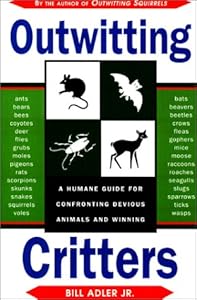 Outwitting Critters: A Surefire Manual for Confronting Devious Animals and Winning