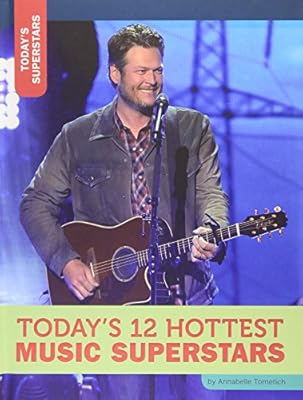 Today's 12 Hottest Music Superstars