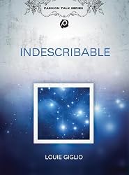 Louie Giglio: Indescribable