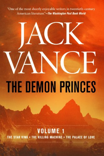 The Demon Princes, Vol. 1: The Star King * The Killing Machine * The Palace of Love by Jack Vance