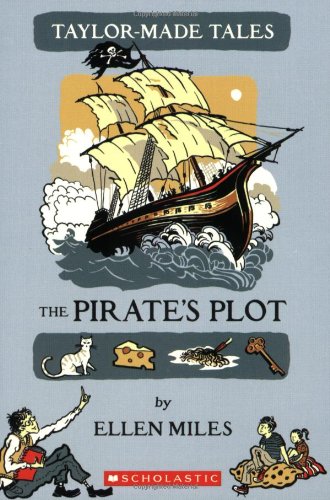 Taylor-made Tales: The Pirate's Plot by Ellen Miles