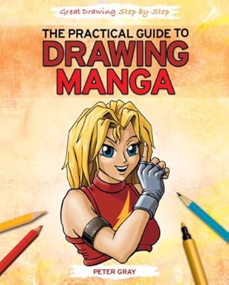 The Practical Guide to Drawing Manga