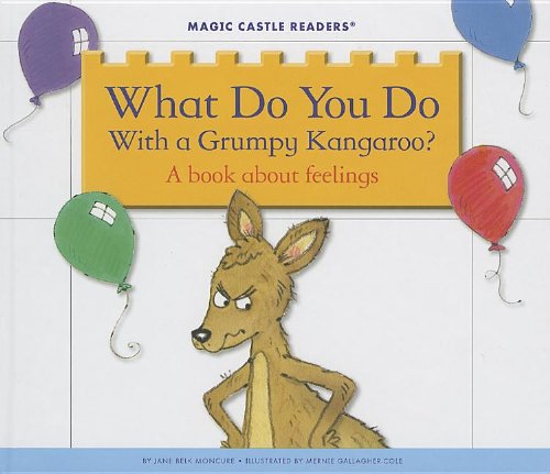 What Do You Do with a Grumpy Kangaroo? by Jane Belk Moncure