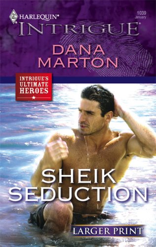 Sheik Seduction (Harlequin Large Print Intrigue) by Dana Marton