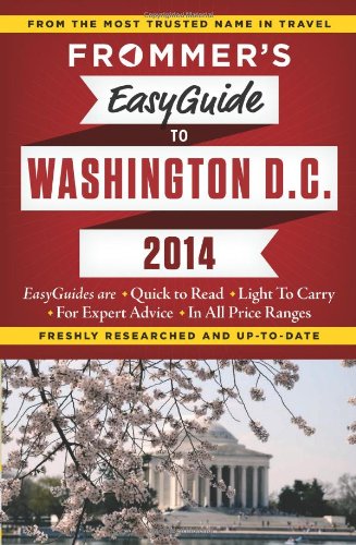 Frommer's EasyGuide to Washington, D.C. 2014 by Elise Hartman Ford