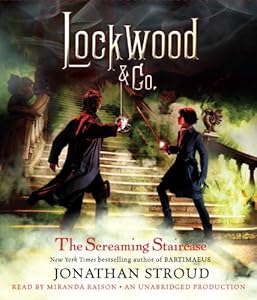 Lockwood &amp; Co.: The Screaming Staircase: Lockwood &amp; Co. Book 1
