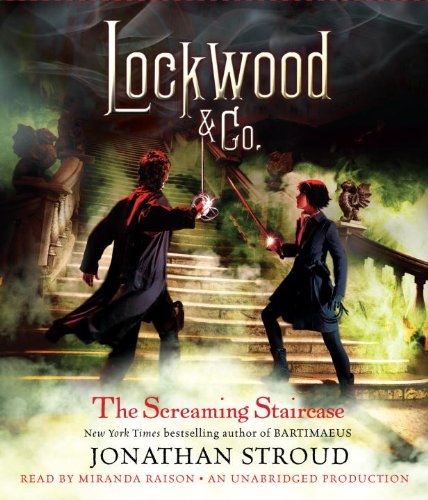 Lockwood &amp; Co.: The Screaming Staircase: Lockwood &amp; Co. Book 1 by Jonathan Stroud