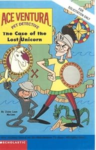 The Case of the Lost Unicorn (Ace Ventura) by Jesse Leon McCann