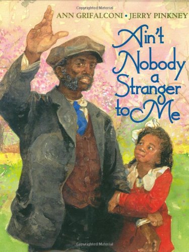 Ain't Nobody a Stranger to Me by Ann Grifalconi