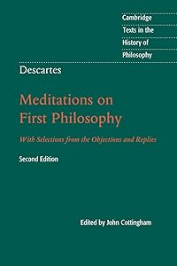 Descartes: Meditations on First Philosophy (Cambridge Texts in the History of Philosophy) by John Cottingham