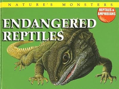 Endangered Reptiles (Nature's Monsters: Reptiles and Amphibians)