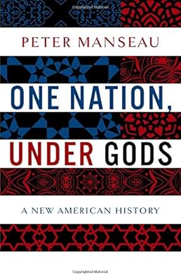 One Nation, Under Gods: A New American History