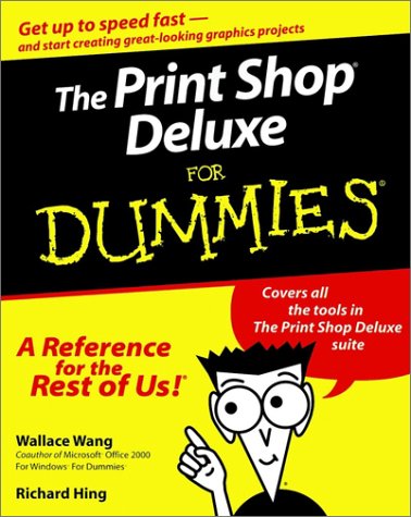 Print Shop Deluxe for Dummies by Wallace Wang