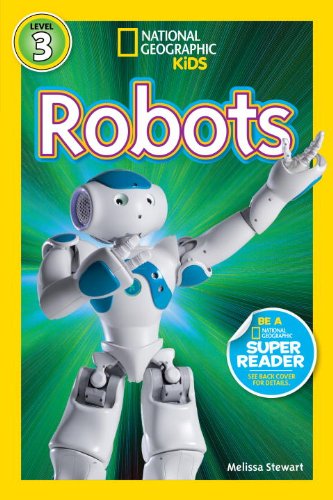 National Geographic Readers: Robots by Melissa Stewart