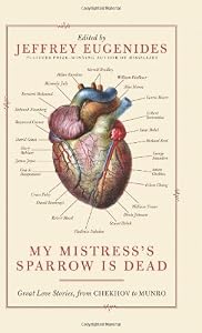 My Mistress's Sparrow Is Dead: Great Love Stories, from Chekhov to Munro