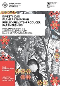 INVESTING IN FARMERS THROUGH PUBLIC PRIVATE PRODUCER PARTNERSHIPS (CB7126EN)