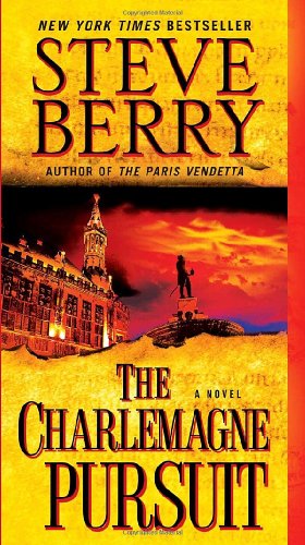 The Charlemagne Pursuit: A Novel by Steve Berry