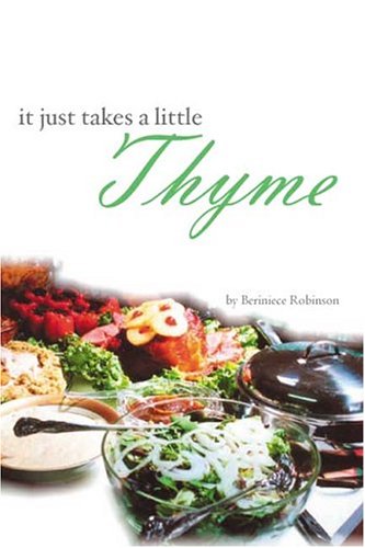 It Just Takes A Little Thyme by Beriniece Robinson
