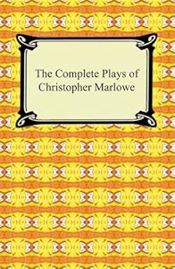 The Complete Plays of Christopher Marlowe