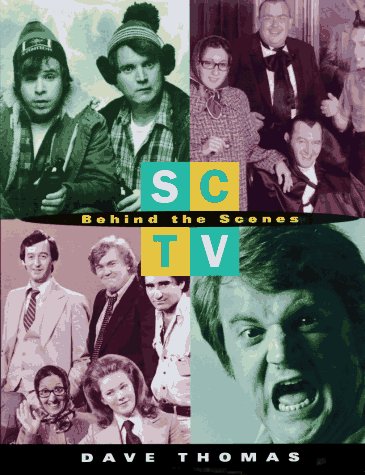 SCTV: Behind the Scenes by Dave Thomas