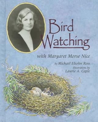 Bird Watching with Margaret Morse Nice (Naturalist's Apprentice)