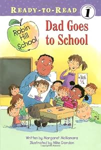Dad Goes to School (Ready-To-Read Robin Hill School - Level 1)