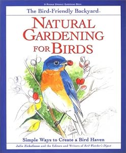 Natural Gardening for Birds: Simple Ways to Create a Bird Haven (Bird-Friendly Backyard)