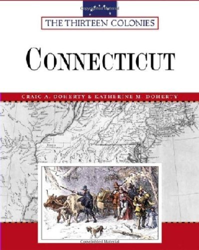 Connecticut (Thirteen Colonies (Facts on File)) by Craig A. Doherty