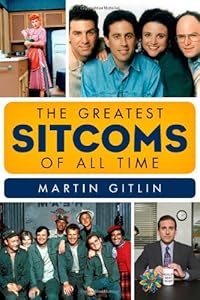 The Greatest Sitcoms of All Time