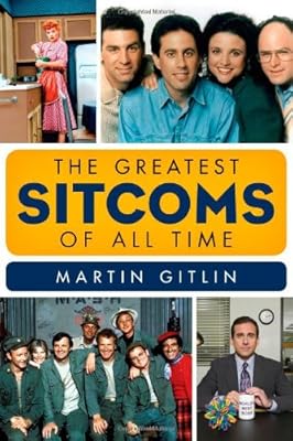 The Greatest Sitcoms of All Time