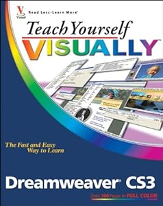 Teach Yourself VISUALLY Dreamweaver CS3 (Teach Yourself VISUALLY (Tech))