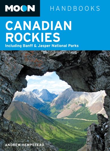 Moon Canadian Rockies: Including Banff & Jasper National Parks (Moon Handbooks) by Andrew Hempstead