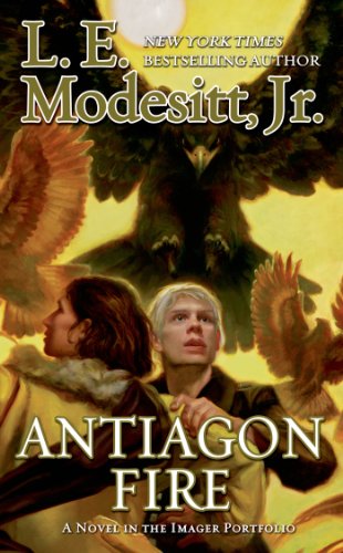 Antiagon Fire: The Seventh Book of the Imager Portfolio by L. E. Modesitt
