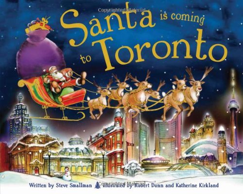 Santa Is Coming to Toronto by Steve Smallman