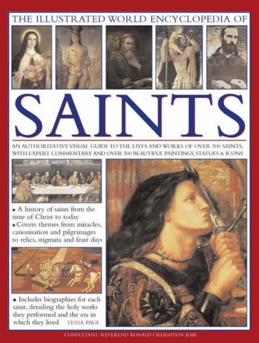 The Illustrated World Encyclopedia of Saints by Tessa Paul