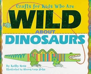 Crafts/Kids Wild About Dinosau (Crafts for Kids Who Are Wild about)