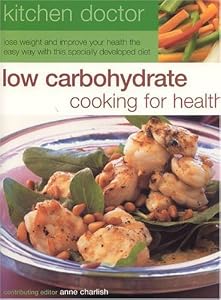 Kitchen Doctor: Low Carbohydrate Cooking for Health by Anne Charlish