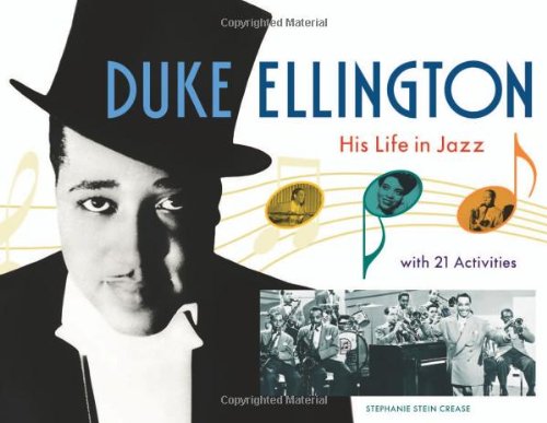 Duke Ellington: His Life in Jazz with 21 Activities by Stephanie Stein Crease