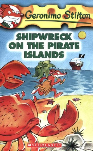 Shipwreck on the Pirate Islands by Geronimo Stilton